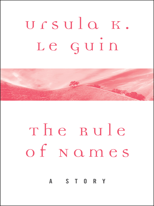 Title details for The Rule of Names by Ursula K. Le Guin - Available